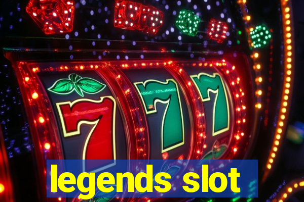 legends slot