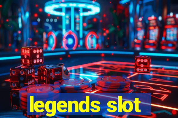 legends slot