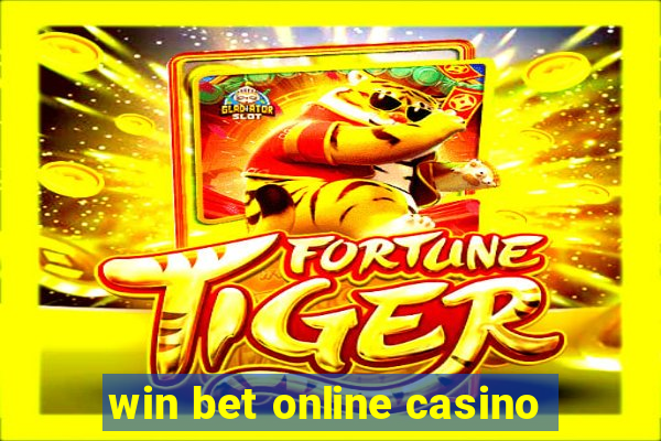 win bet online casino