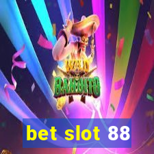 bet slot 88