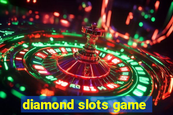 diamond slots game