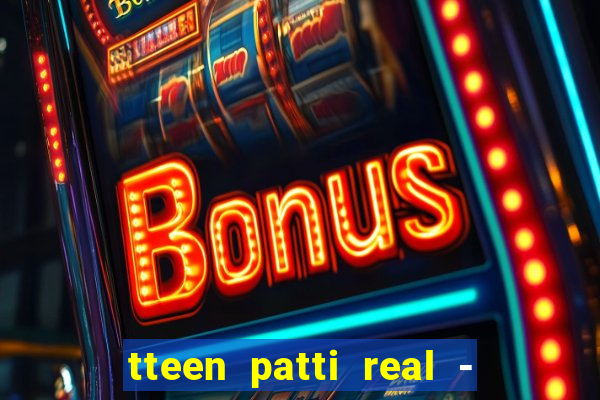 tteen patti real - classic game