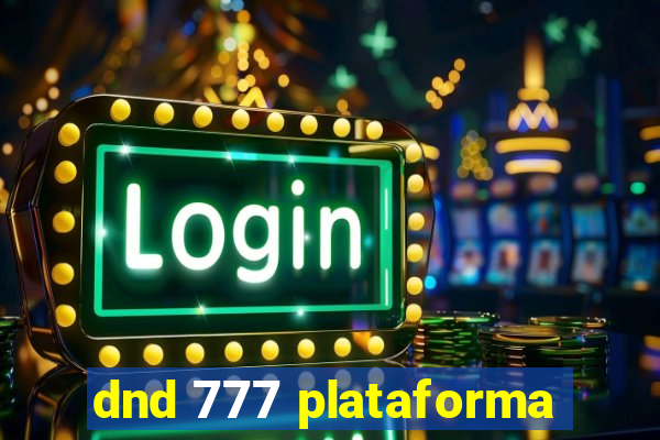 dnd 777 plataforma