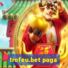 trofeu.bet paga