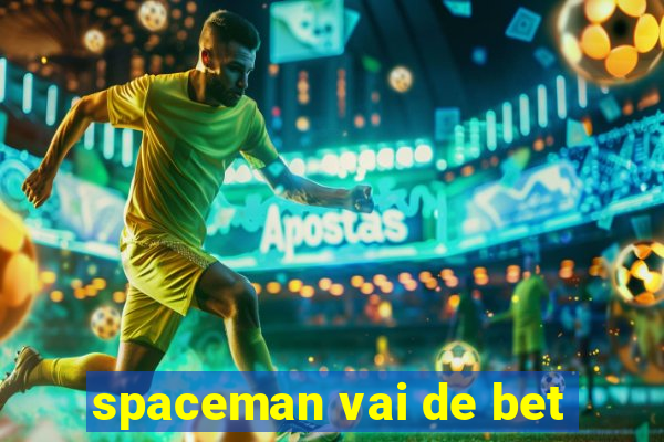 spaceman vai de bet