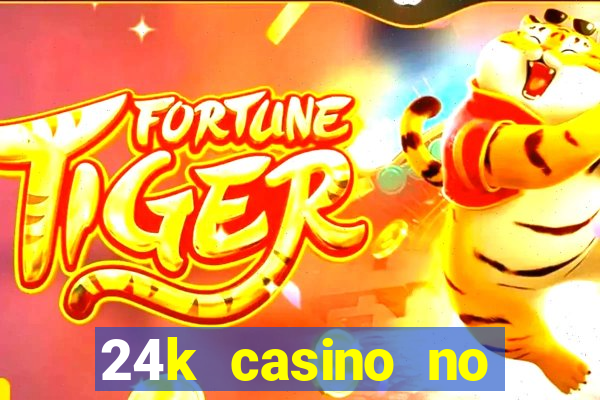 24k casino no deposit bonus codes