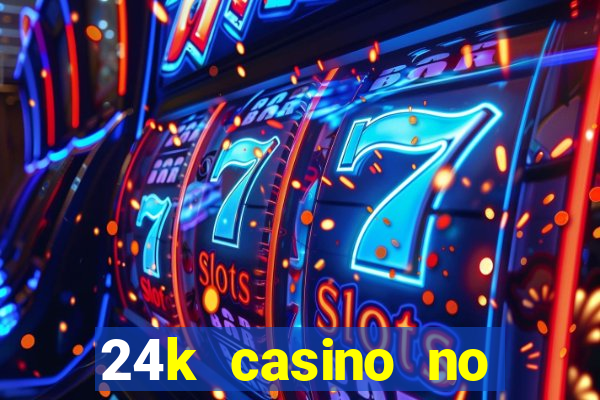 24k casino no deposit bonus codes