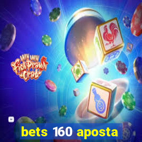 bets 160 aposta