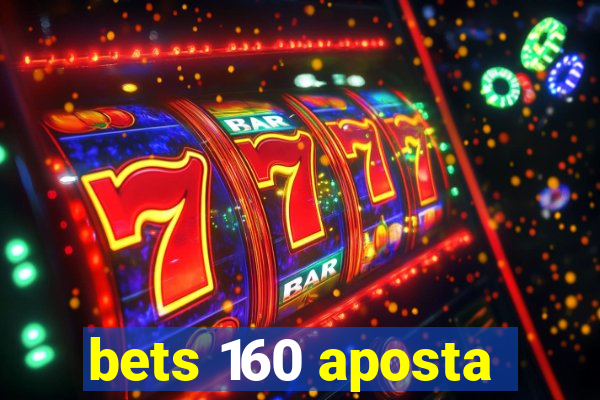 bets 160 aposta