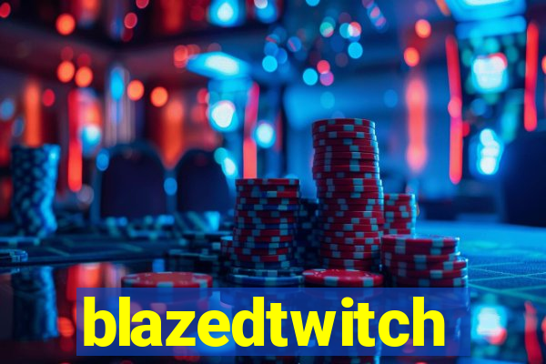 blazedtwitch