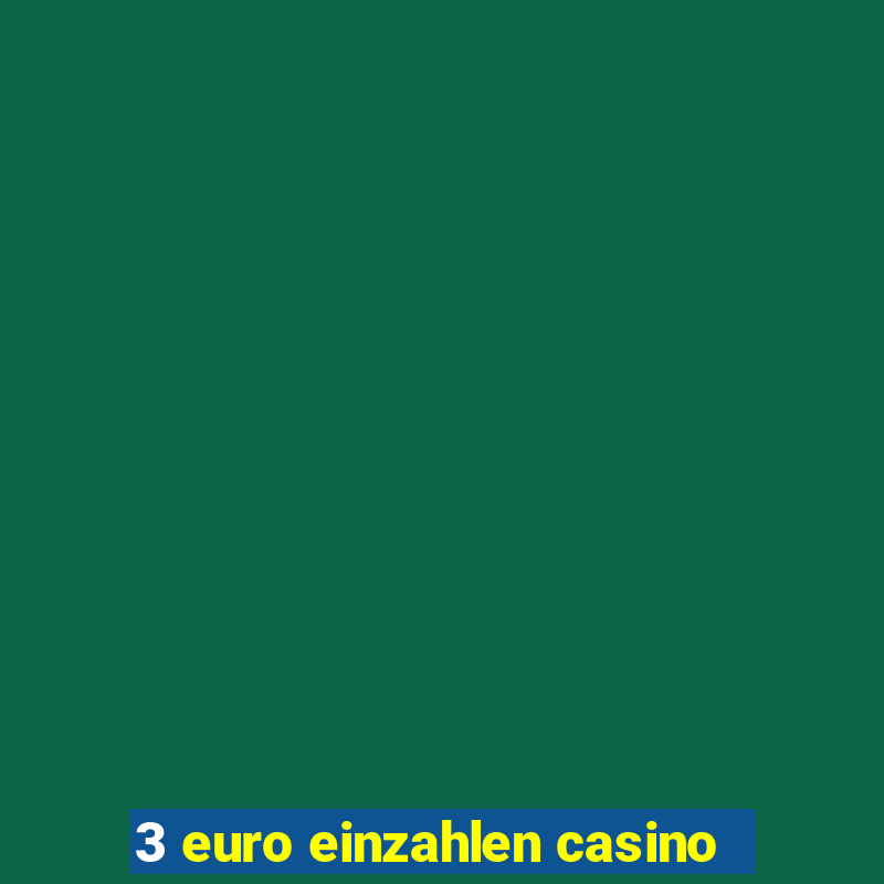 3 euro einzahlen casino