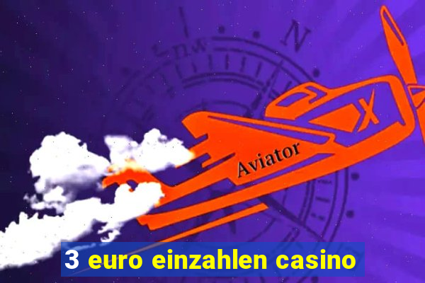 3 euro einzahlen casino