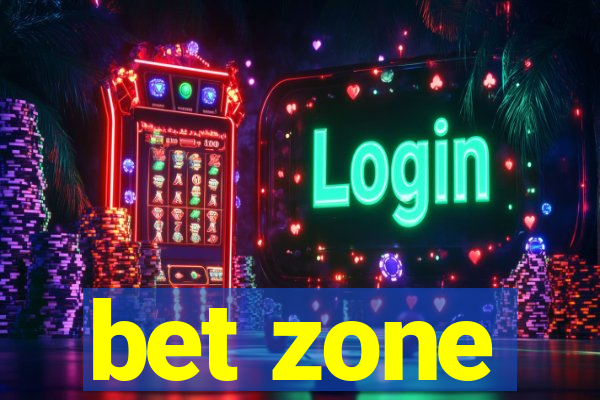 bet zone