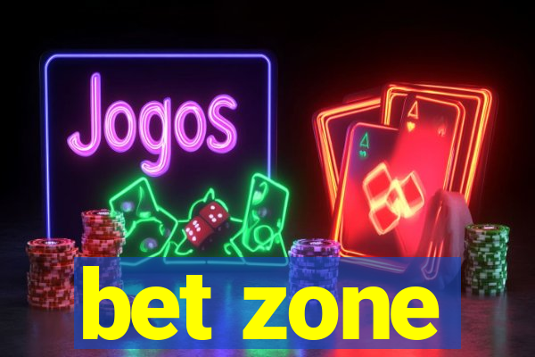 bet zone