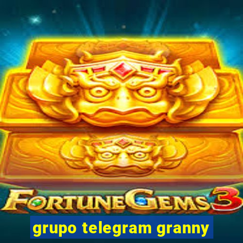 grupo telegram granny