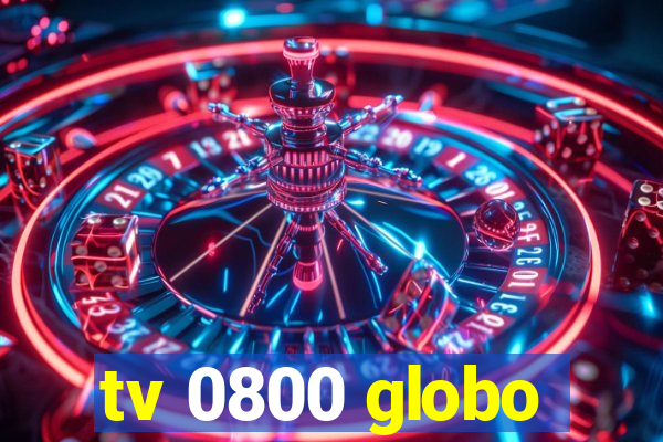 tv 0800 globo