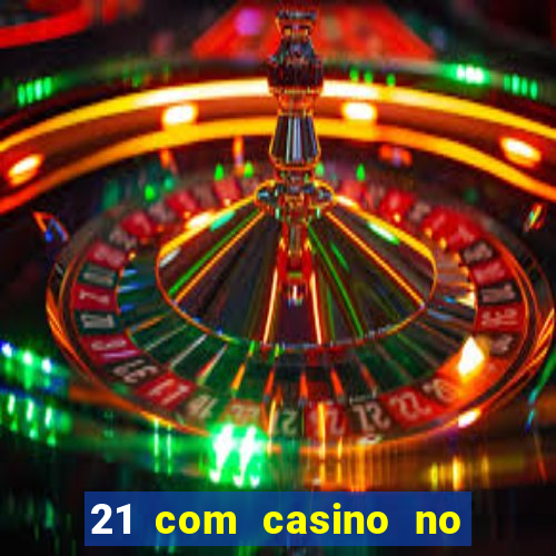 21 com casino no deposit bonus