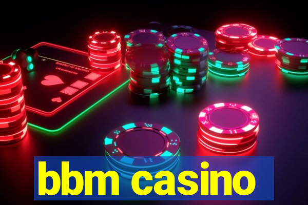 bbm casino