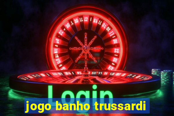 jogo banho trussardi