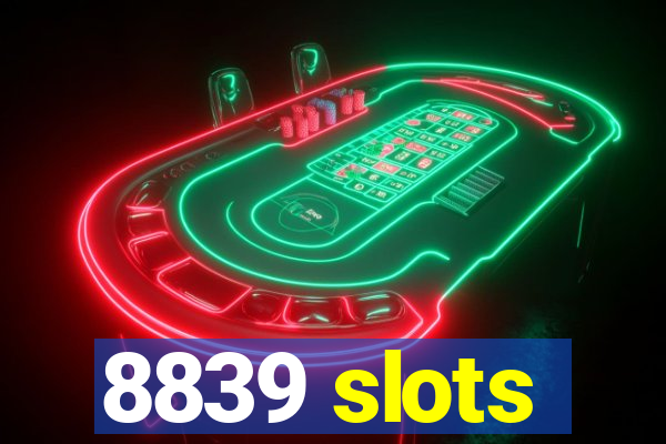 8839 slots