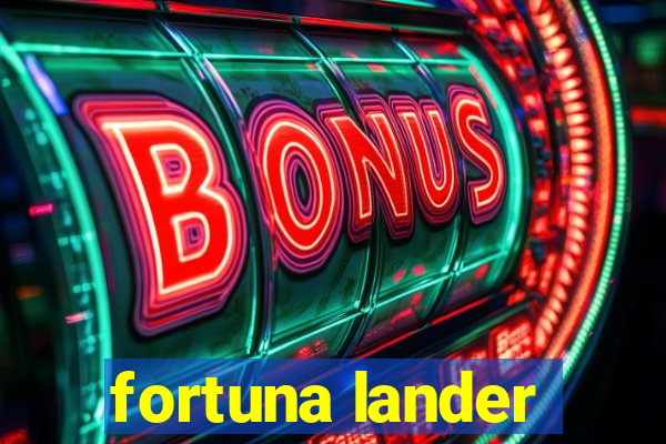 fortuna lander