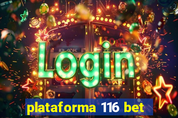 plataforma 116 bet