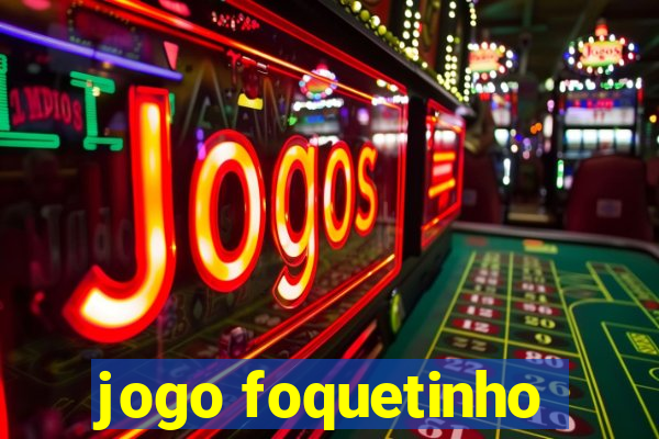 jogo foquetinho