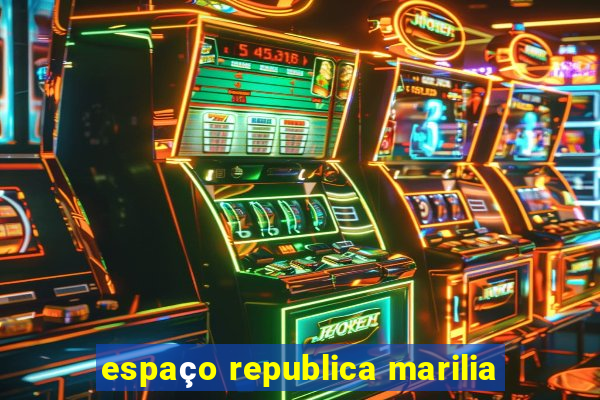 espaço republica marilia