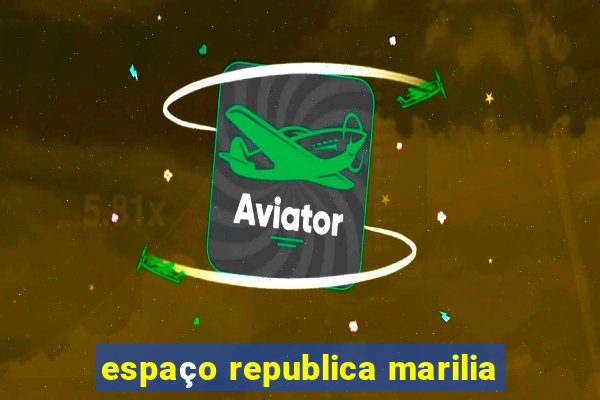 espaço republica marilia