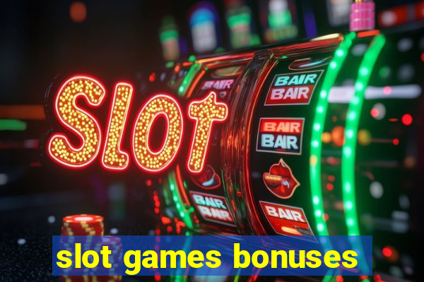 slot games bonuses