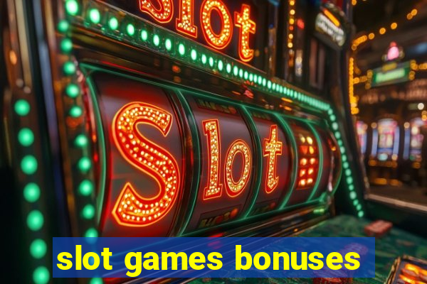 slot games bonuses