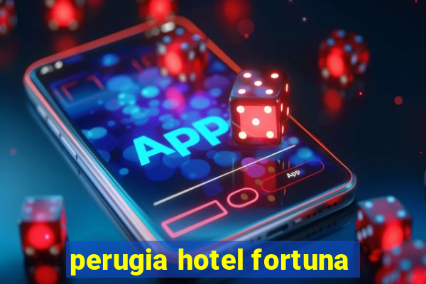 perugia hotel fortuna