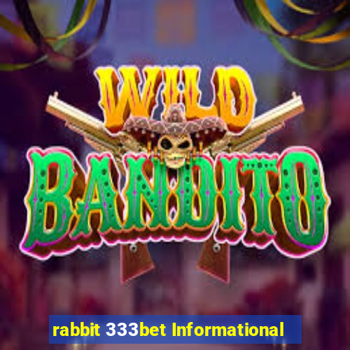 rabbit 333bet Informational