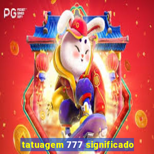 tatuagem 777 significado