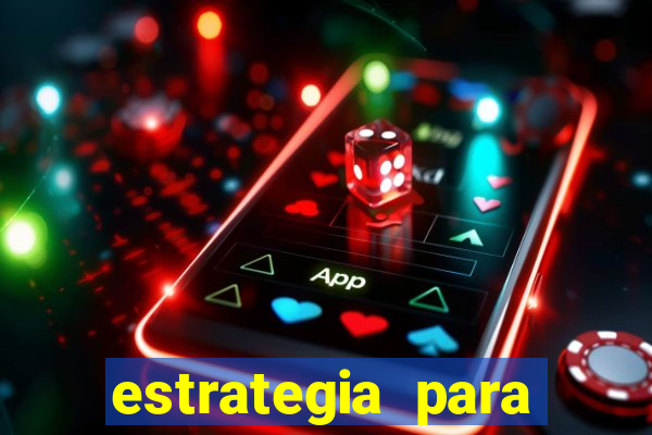 estrategia para jogar roleta