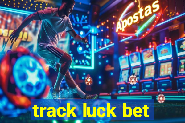 track luck bet