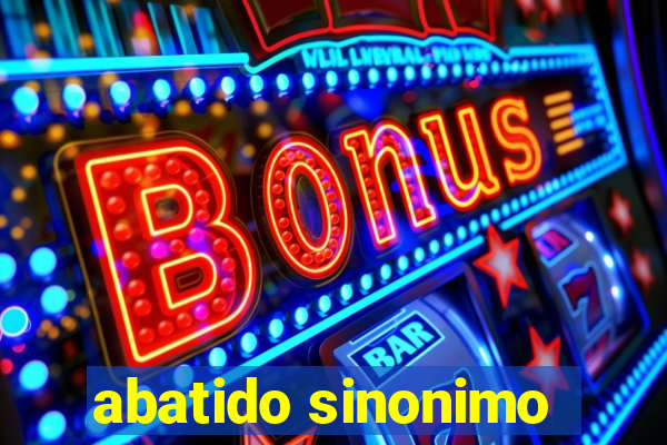 abatido sinonimo