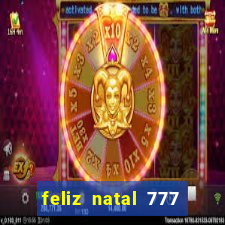 feliz natal 777 plataforma login