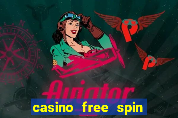 casino free spin no deposit bonus