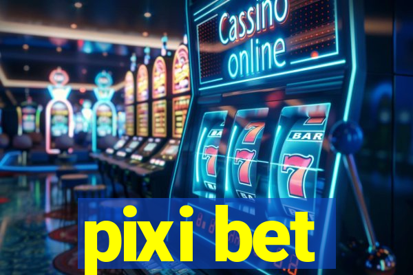 pixi bet