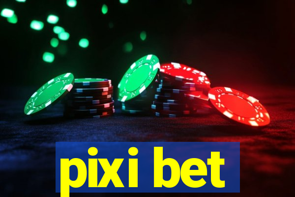 pixi bet