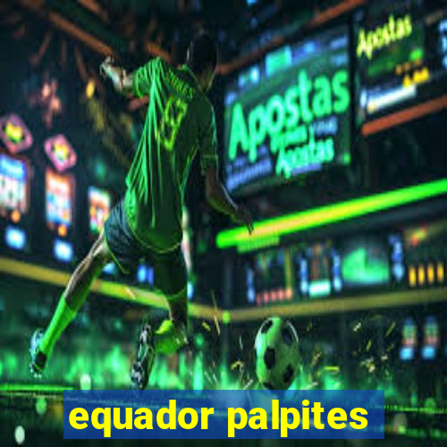 equador palpites