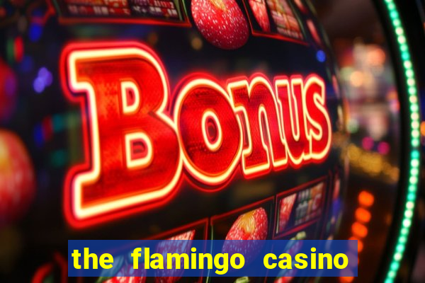 the flamingo casino in las vegas