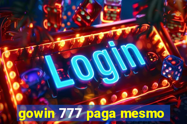 gowin 777 paga mesmo