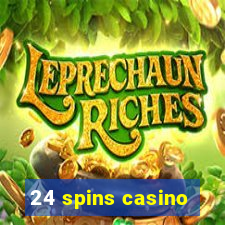 24 spins casino