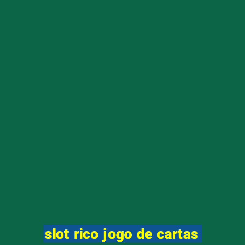 slot rico jogo de cartas