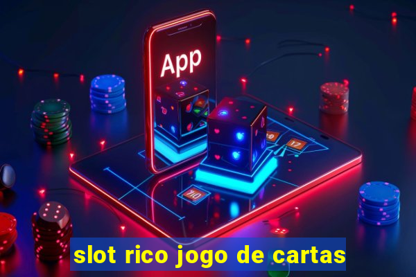 slot rico jogo de cartas