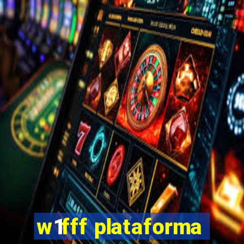 w1fff plataforma