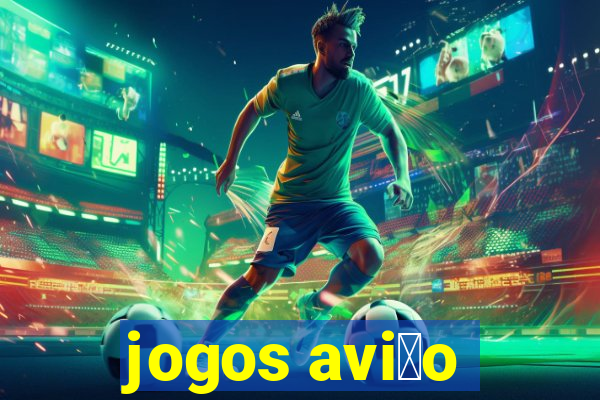 jogos avi茫o