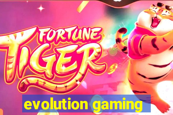 evolution gaming